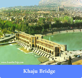 Khaju Bridge - Historical Bridges of Iran